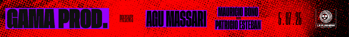 GAMA: Agustín Massari / Mauricio Bono b2b Patricio Esteban